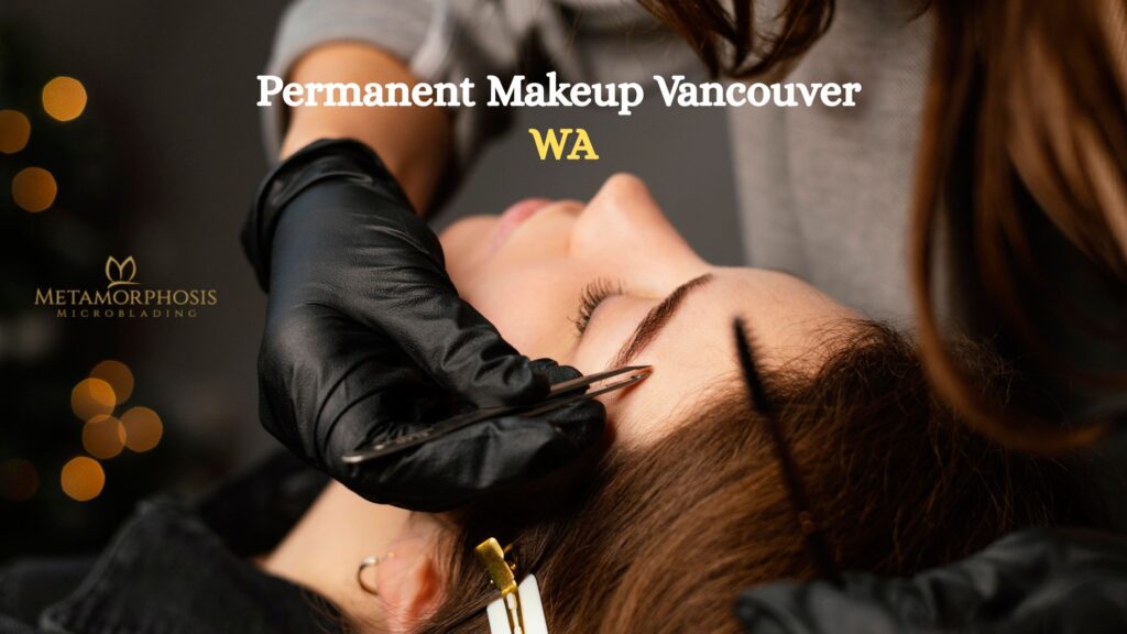 Permanent Makeup Near Vancouver WA